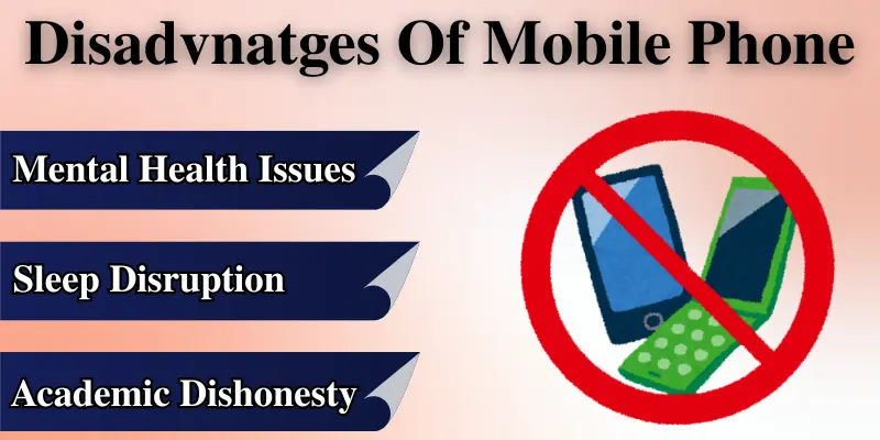 Disadvantages of mobile phones: mental health issues, sleep disruption, and academic dishonesty with an image of a crossed-out mobile phone.