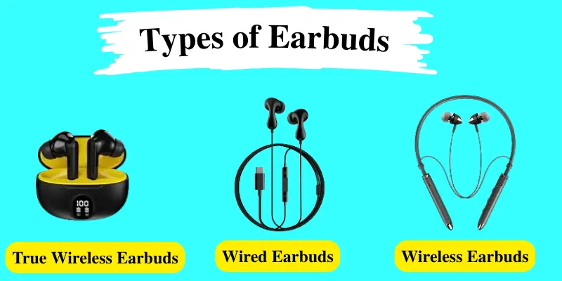 Types of earbuds image showing true wireless, wired, and wireless neckband earbuds with labels to explain different earbud categories