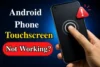 Android Phone Touchscreen Not Working? 10 Easy Fixes - Post Thumbnail