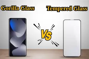 Gorilla Glass vs Tempered Glass: Detailed Comparison Guide