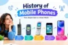 History of Mobile Phones: How Phones Changed Our Daily Lives - Post Thumbnail