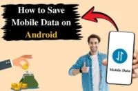 How to Save Mobile Data on Android: 10 Easy Tips