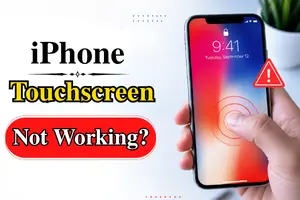 Why Is My iPhone Touchscreen Not Working? Causes and Solutions