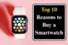 Why Should You Buy a Smartwatch: 10 Reasons Explained - Post Thumbnail