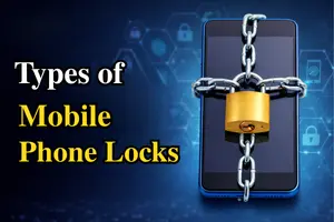 Types of Mobile Phone Locks: Best Security Options Explained