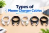 Types of Phone Charger Cables and How to Choose the Right Cable - Post Thumbnail