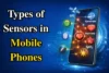 15 Types of Sensors in Mobile Phones and Their Functions - Post Thumbnail