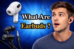 Complete Guide to Earbuds: Types, Uses & Features
