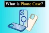 What is a Phone Case? Complete Guide with Types and Materials - Post Thumbnail