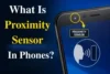 Proximity Sensor in Mobile Phones: Complete Beginner Guide - Post Thumbnail