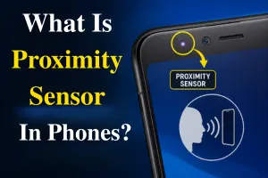 Proximity Sensor in Mobile Phones: Complete Beginner Guide