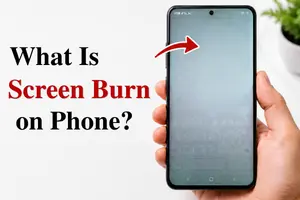 Screen Burn on Phones: How to Check, Fix and Prevent It